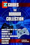EZ Guides: The Horror Collection: Alan Wake / BioShock 2 / Resident Evil 5 / Silent Hill: Homecoming / Wolfenstein / Prototype: Alan Wake / BioShock 2 ... Wolfenstein, Prototype (Cheats Unlimited)