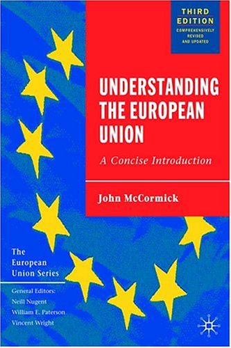 Understanding the European Union, Third Edition: A Concise Introduction (European Union)