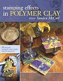 Review North Light Books  / Stamping Effects in Polymer Clay with Sandra McCall: 25 Unique Jewelry and Home Decor Projects