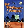 Pocket Chillers: White: Level 3: Our Neighbour's a Vampire (POCKET READERS HORROR)