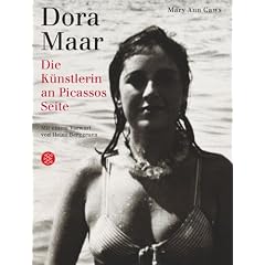 Dora Maar. Die K�nstlerin an Picassos Seite.