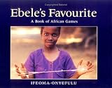 Ebeles Favourite: A Book of African Games