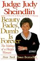 Beauty Fades, Dumb Is Forever: The Making of a Happy Woman
