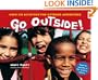Go Outside!: Over 130 Activities for Outdoor Adventures