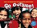 Go Outside!: Over 130 Activities for Outdoor Adventures