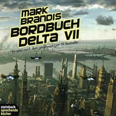 Bordbuch Delta VII ( Mark Brandis 1)