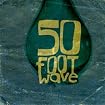 50 Foot Wave