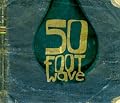 50 Foot Wave
