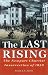 The Last Rising: The Newport Chartist Insurrection of 1839