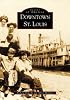 Downtown St. Louis  (MO)  (Images of America)