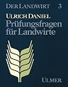 Der Landwirt, in 3 Bdn., Bd.3, Prüfungsfragen für Landwirte: Zur Vorbereitung für die Abschlußprüfung im Ausbildungsberuf Landwirt