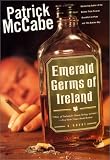 Emerald Germs Of Ireland: A Novel