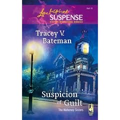 Suspicion of Guilt (The Mahoney Sisters, Book 2) (Steeple Hill Love Inspired Suspense #6)