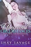 The Shortcoming: Unexpected Circumstances Book 4