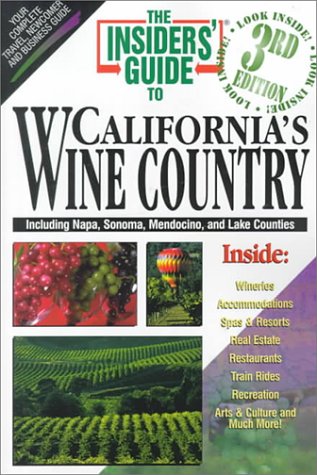 City Travel Guides Discounted  Books : The Insider's Guide to California's Wine Country: Including Napa, Sonoma, Mendocino and Lake Counties