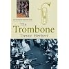 The Trombone (Yale Musical Instrument Series)