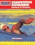 Competitive Swimming: Techniques for Champions (Sport's Illustrated Winner's Circle Books)