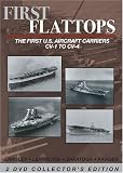 First Flattops: The First U.S. Aircraft Carriers (CV-1 to CV-4)