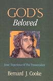 God`s Beloved: Jesus` Experience of the Transcendent