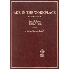 Adr in the Workplace (American Casebook Series and Other Coursebooks)