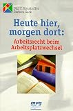 Produkt-Bild: Heute hier, morgen dort. Arbeitsrecht beim Arbeitsplatzwechsel