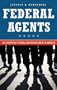 Federal Agents: The Growth of Federal Law Enforcement in America