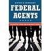 Federal Agents: The Growth of Federal Law Enforcement in America