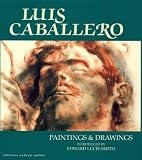 Luis Caballero: Paintings and Drawings