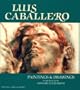 Luis Caballero: Paintings and Drawings