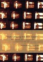 Vom Umgang mit dem Zufall. Acht Gespr&auml;che mit MusikerInnen &uuml;ber Improvisation und Kultur.