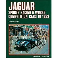 Jaguar: Sports Racing & Works Competition Cars to 1953 v.1: Sports Racing & Works Competition Cars to 1953 Vol 1