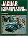 Jaguar: Sports Racing & Works Competition Cars to 1953 Vol 1