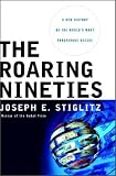 The Roaring Nineties: A New History of the World`s Most Prosperous Decade (Open Market Edition)