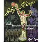Click here to buy Sky Kings: Black Pioneers of Professional Basketball (African-American Experience) by Bijan C. Bayne.