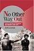 No Other Way Out: States and Revolutionary Movements, 1945-1991 (Cambridge Studies in Comparative Politics)