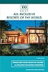 100 Best All-Inclusive Resorts of the World, 4th (100 Best Series)