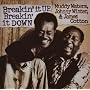 Breakin It Up: Breakin It Down