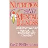 Nutrition and Mental Illness: An Orthomolecular Approach to Balancing Body Chemistry