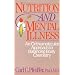 Nutrition and Mental Illness: An Orthomolecular Approach to Balancing Body and Mind