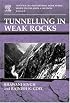Tunnelling in Weak Rocks, Volume 5 (Geo-Engineering Book Series)