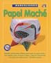 Papel Mache (Crafty Ideas)