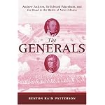 The Generals: Andrew Jackson, Sir Edward Pakenham, and the Road to the Battle of New Orleans book cover