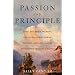 Passion and Principle: John and Jessie Fremont, the Couple Whose Power, Politics, and Love Shaped Nineteenth-Century Americ