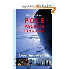 Pole, Packeis, Pinguine: Leben im ewigen Eis