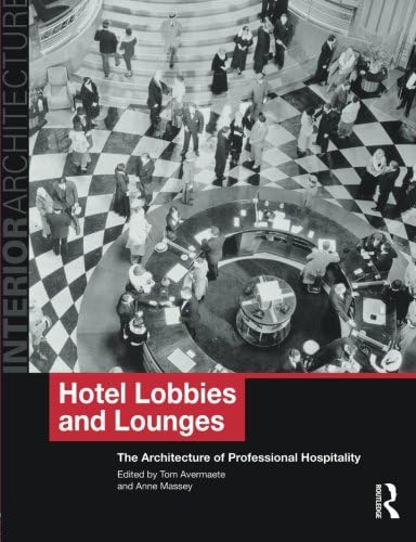 Hotel Lobbies and Lounges: The Architecture of Professional Hospitality (Interior Architecture)