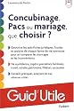 Concubinage, pacs ou mariage, que choisir ?