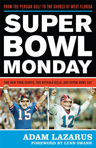 Super Bowl Monday: From the Persian Gulf to the Shores of West Florida: The New York Giants, The Buffalo Bills, and Super Bowl XXV