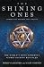 The Shining Ones: The World's Most Powerful Secret Society Revealed