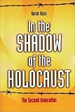 In the Shadow of the Holocaust: The Second Generation