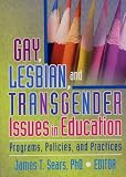 cover of Gay, Lesbian and Transgender Issues in Education: Programs, Policies, and Practices